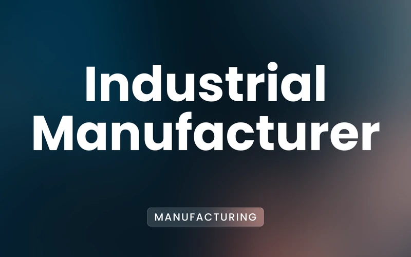Industrial manufacturer customer story